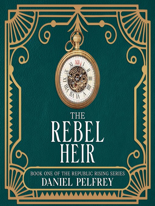 Title details for The Rebel Heir by Daniel Pelfrey - Wait list